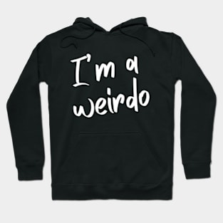 I'm a weirdo Hoodie